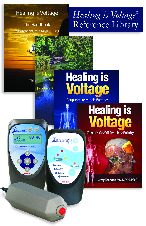 Healing is Voltage — reference library, BioModulator devices, Cancer’s On/Off Switches: Polarity (Tennant)
